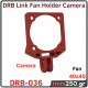 Link Fan Holder Camera 40x40mm DRB-036 Link Fan Holder Camera 40x40mm DRB-036