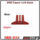 Zipper Link Base DRB-034 Zipper Link Base DRB-034