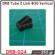 Tube Z Link Φ30 Vertical DRB-024 Tube Z Link Φ30 Vertical DRB-024